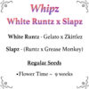 White Runtz x Slapz